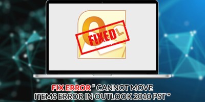 Cannot Move Items Error in Outlook 2010 PST